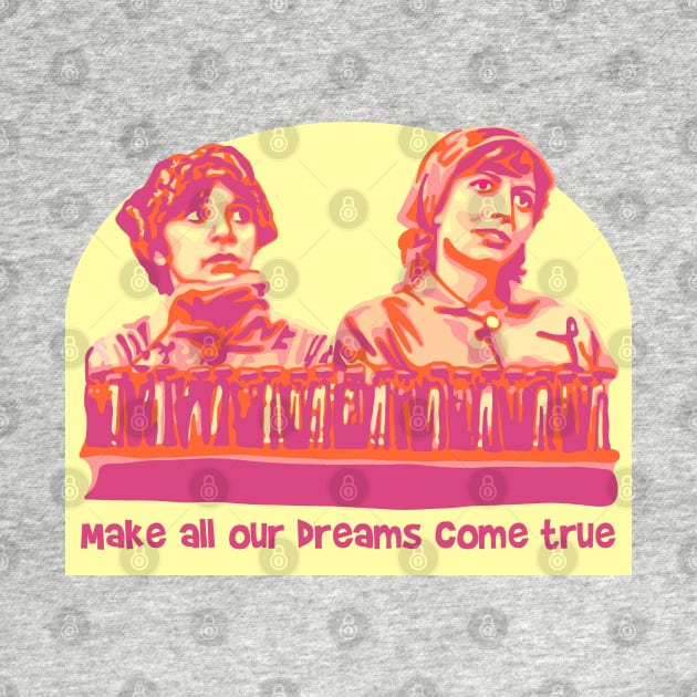 Laverne and Shirley - Dreams Come True by Slightly Unhinged